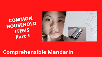 Common Household Items (Part 1) - Chinese Comprehensible Input