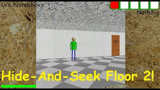 Baldi's Basics Plus! | Hide-And-Seek-Mode! | V.0.1 | Floor 2!