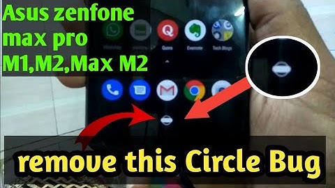 How to remove circle bug in Asus Zenfone Max pro M1,M2,Max M2