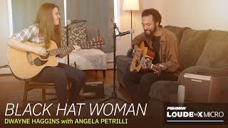 Black Hat Woman - Dwayne Haggins feat. Angela Petrilli | Loudbox Micro Demo