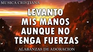 CANCIONES CRISTIANAS QUE LEVANTA EL ÁNIMO 2024  HERMOSAS ALABANZAS CRISTIANAS DE ADORACION