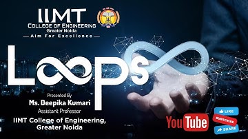 Loops | IIMT College of Science and Technology , Greater Noida