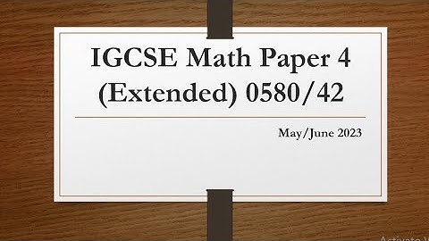 IGCSE Mathematics Paper 4 (Extended) 0580/42 May/June 2023