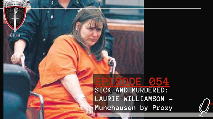 Episode 054: Sick and Murdered: Laurie Williamson ...