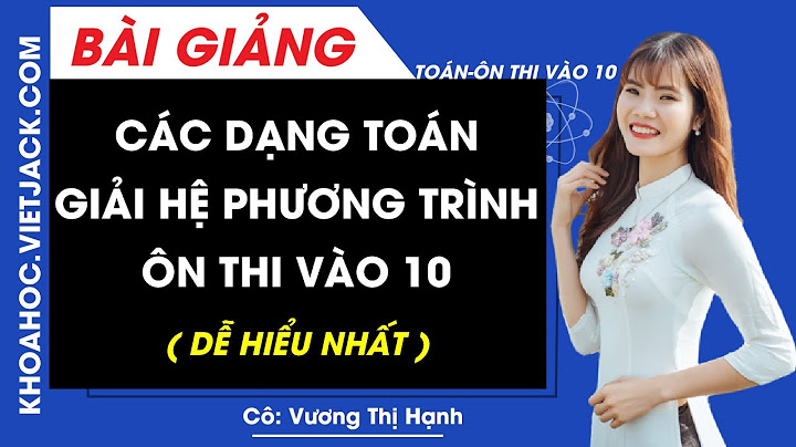 Các dạng toán giải phương trình lớp 10 violet năm 2024