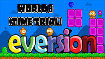 Eversion: Part 9 | The Time Trials