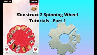 Construct 2 - Spinning wheel game Tutorial - Part 1 - Full Code