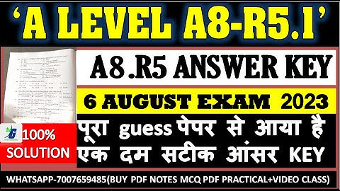 A LEVEL A8-R5.1 Answer Key 6 August Paper पूरा guess पेपर से आया है एक दम सटीक आंसर SOLUTION 2023