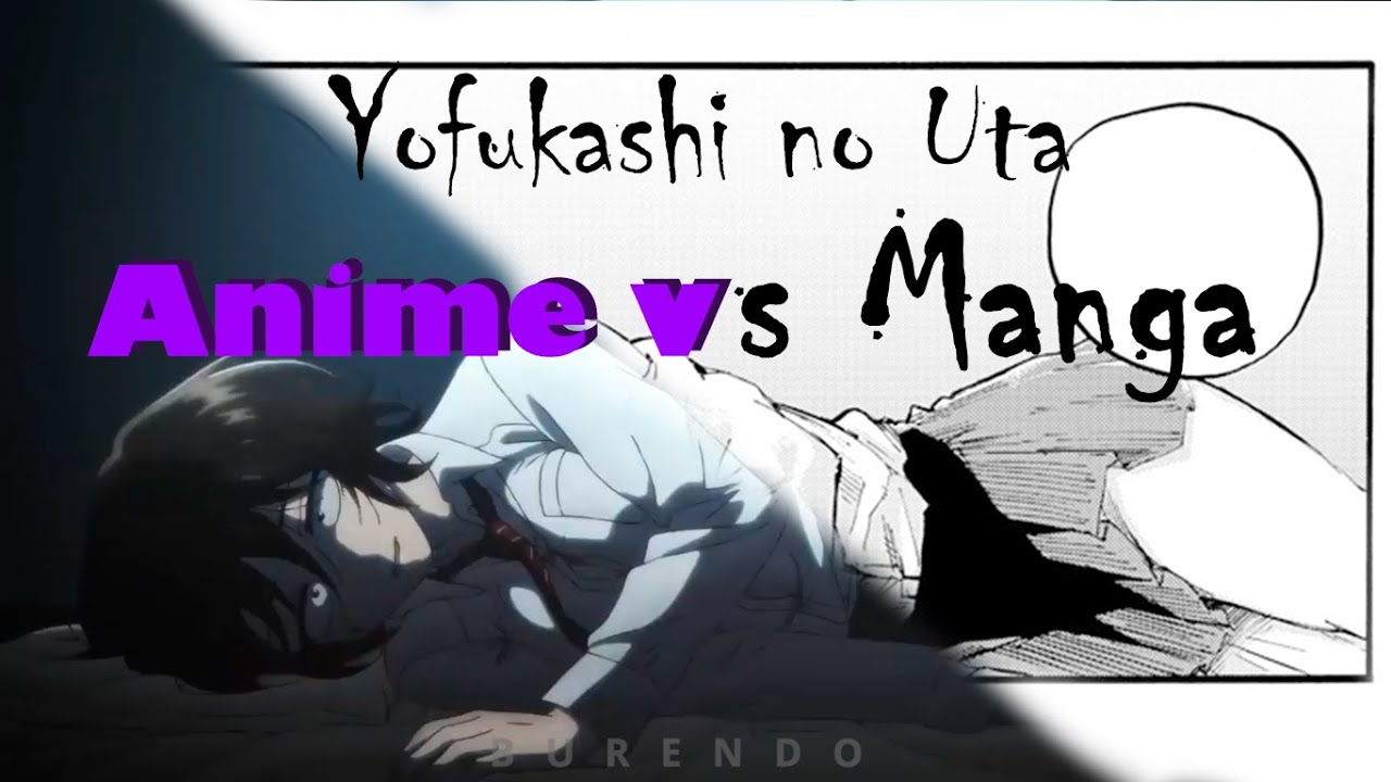 Anime vs Manga 2 - Yofukashi no Uta 