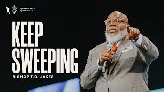 Keep Sweeping  Bishop T.D. Jakes