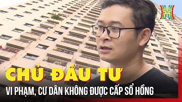 Chủ đầu tư vi phạm, cư dân không được cấp sổ hồng