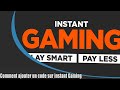 Comment ajouter un code sur instant gaming