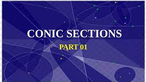 Conic Sections | Plus One  Mathematics | PART 01