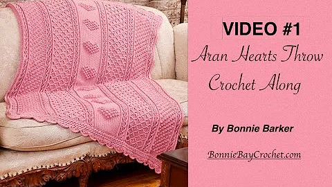 VIDEO #1  Aran Hearts Throw by Bonnie Barker