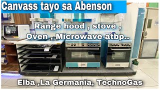 Canvass tayo sa Abenson ng Gas range, range hood ,stove , microwave atbp… / Elba , La Germania