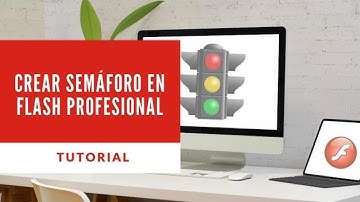 ¿Cómo crear semáforo con Flash 2020?