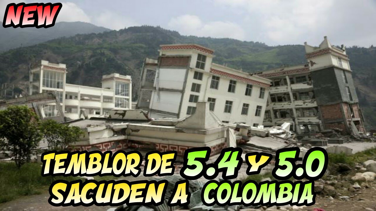 Fuerte Temblor de 5.4 y Réplica 5.0 Sacuden a COLOMBIA ...