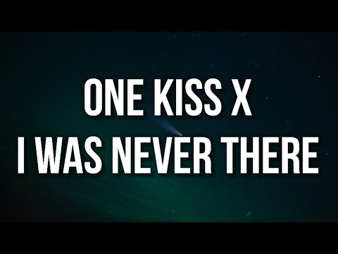 One Kiss X I Was Never There Calvin Harris X The Weeknd