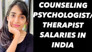 How Much Counseling Psychologists Earn in India? - Jahnavi Pandya