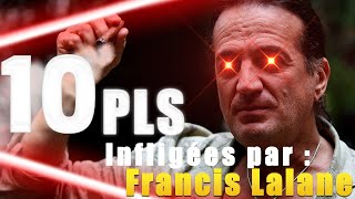 10 PLS infligées par : Francis Lalane