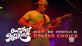 Oyster Choice - One Time Weekend [Live 08.18.23]