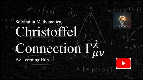how to solve Christoffel connection in Mathematica |general relativity| Physics