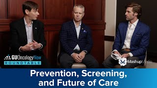 Prevention, Screening, and the Future of Prostate Cancer Care