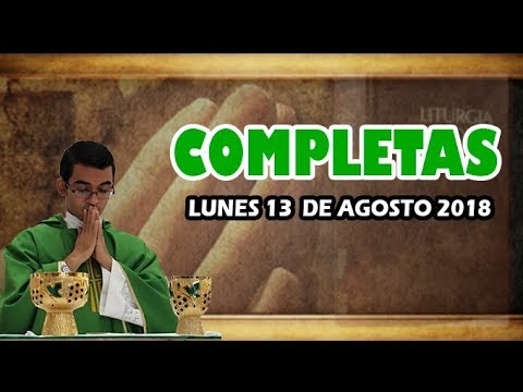 Oración de la noche (Completas), LUNES 13 DE AGOSTO 2018 | Padre Sam -  YouTube