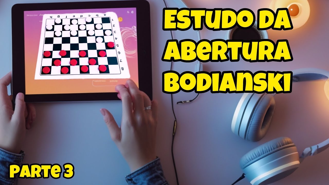 Estudo da abertura Bodianski parte3