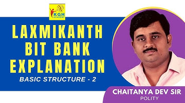 LAXMIKANTH BITS BANK EXPLANATION | BASIC STRUCTURE - 2 | APPSC | TSPSC | UPSC | BY CHAITANYA DEV SIR