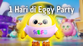 1 Hari bermain Eggy Party bersama