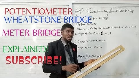 POTENTIOMETER, WHEATSTONE BRIDGE AND METER BRIDGE ( Explained)|Physics With Ben