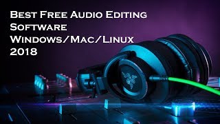 Best Free Audio Editing Software For Windows/Mac/Linux  2018