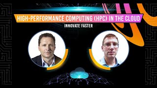 High-Performance Computing (HPC) in the Cloud: Innovate Faster