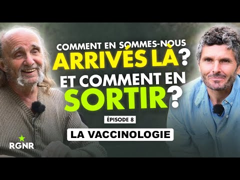 Comment en sommes nous arrivés là ? Ep. 8 : La " Vaccinologie"  - Eric Ancelet & Thierry Casasnovas