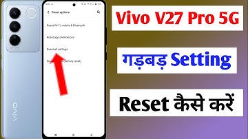 Vivo v27 Pro 5G me setting reset kaise kare / how to reset setting Vivo v27 Pro / setting reset