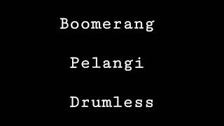 Boomerang - Pelangi - Drumless - Minus One Drum