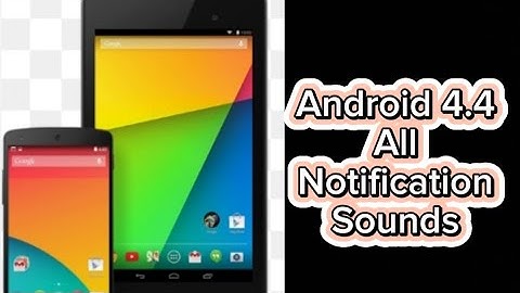 Android 4.4 Notification Sounds