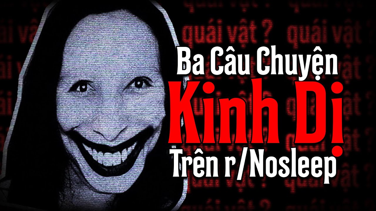 (r/Nosleep) Ba Câu Chuyện Siêu Nhiên Khiến Tôi Kinh Dị Trên Reddit
