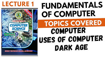 Lecture 01 Fundamentals of Computer 9 Class Computer Sindh Textbook Board||Computer & uses, Dark Age