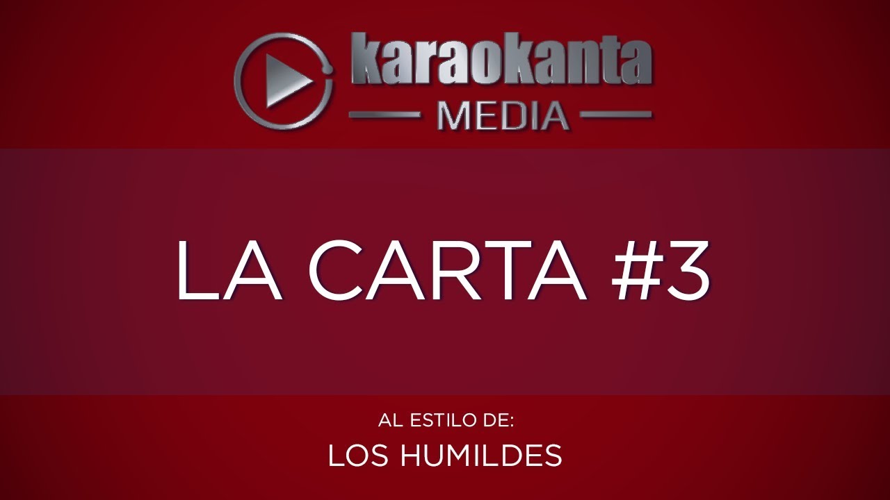Karaokanta - Los Humildes - La carta # 3
