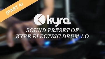 SOUND PRESET OF KYRE ELECTRIC DRUM 1.0 (PART 4)