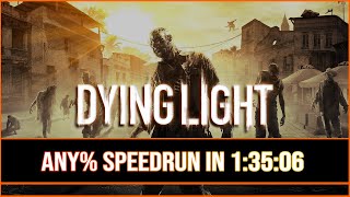 Dying Light: Any% Speedrun World Record (1:35:06)