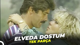 Elveda Dostum Kadir İnanır Ahu Tuğba Eski Türk Filmi Full İzle