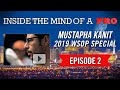 Inside the Mind of a Pro: Mustapha Kanit @ 2019 WSOP (2)