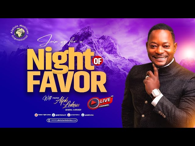 Favor That Changes Everything | Night of Favor with His Grace Alph LUKAU | Friday 3 May 2024 | LIVE class=