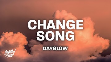 Dayglow - Change Song (Lyrics)