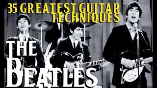 THE BEATLES' 35 Greatest Guitar Techniques!