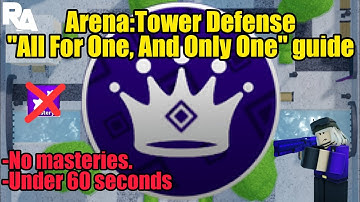 [Fast Tutorial] how to get "All For One, And Only One" badge (Arena:TD).