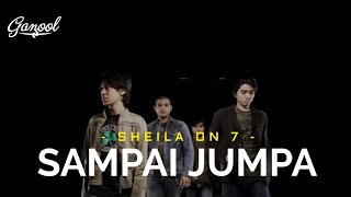 Sheila On 7 - Sampai Jumpa 🎶 [Lirik]